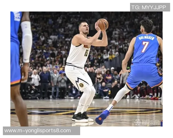 约基奇狂砍44分15篮板亚历山大31分助雷霆险胜掘金取得赛点